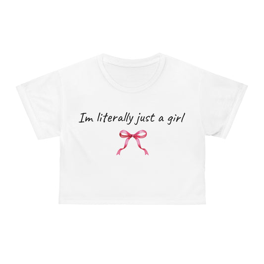 Crop tee - I´m literally just a girl🎀